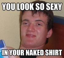 Was walking aroud the house topless when my husband said this to me