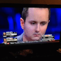 Watching the World Series of Poker when suddenly