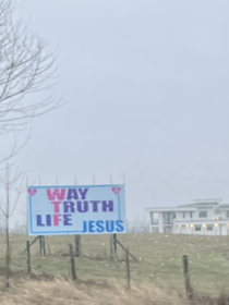 Way truth life What the f Jesus Sign by Abbotsford BC I dont think they thought this through
