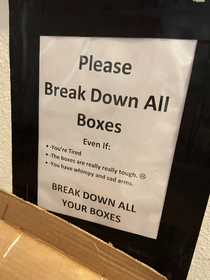 Well they really want you to break down your boxes