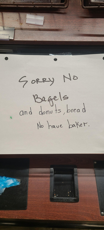 Went to get a bagel today no have baker made me sadly giggle