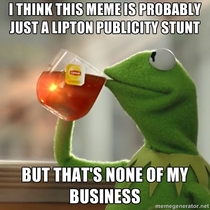 What goes through my head when I see that Kermit the Frog meme