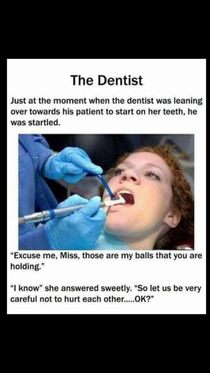 When at the dentist Sorry if its a repost