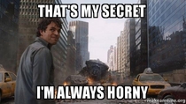 When my bf asks how it works out that Im horny every time he wants to have sex