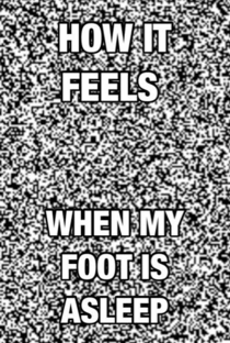 When my foot is asleep