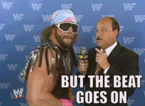 When someone said theyre getting tired of Macho Man Randy Savage gifs
