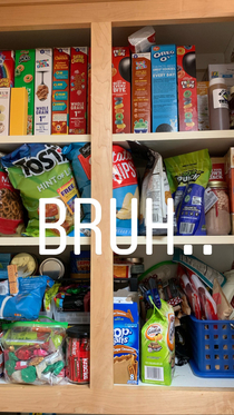 When the edibles are kicking in and you find the snack cabinet your girlfriend stocks