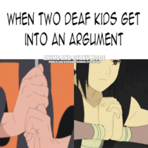 When two deaf kids get into an argument