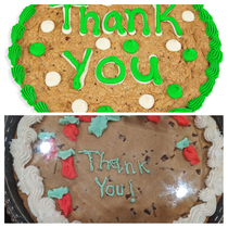 When you ask them to write Thank You on a giant cookie