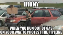 When you run out of gas on the way to the pipeline protest