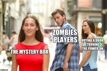 Whenever I play cod zombies