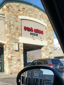 Whoever named this place is a Pho King genius