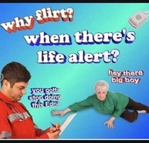 Why flirt when theres life alert
