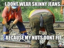 Why I dont wear skinny jeans