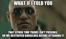 Why we never hear about time travelers