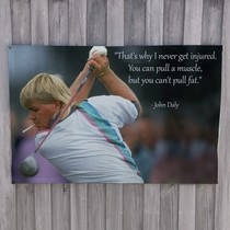 Words of wisdom from John Daly