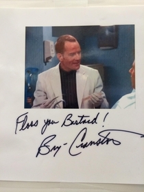 Worked at AMC Channel for a few years Bryan Cranston came to the office and I got him to sign a Tim Watley picture and he wrote this for me