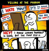 Yelling at the mirror