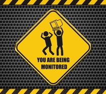 You are being monitored