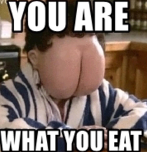You are what you eat