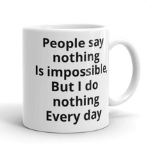 You can buy this httpswwwetsycomlistingnothing-is-impossible-funny-quote-coffee