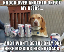 You dont want to mess with his PBR