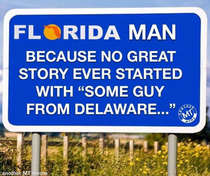 You know you love a good Florida Man story