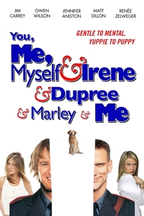 You Me Myself amp Irene amp Dupree amp Marley amp Me