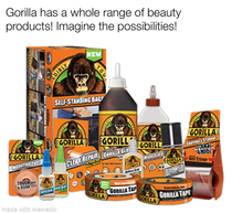 You need it Gorilla has it
