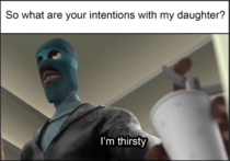Your daughter is a drink